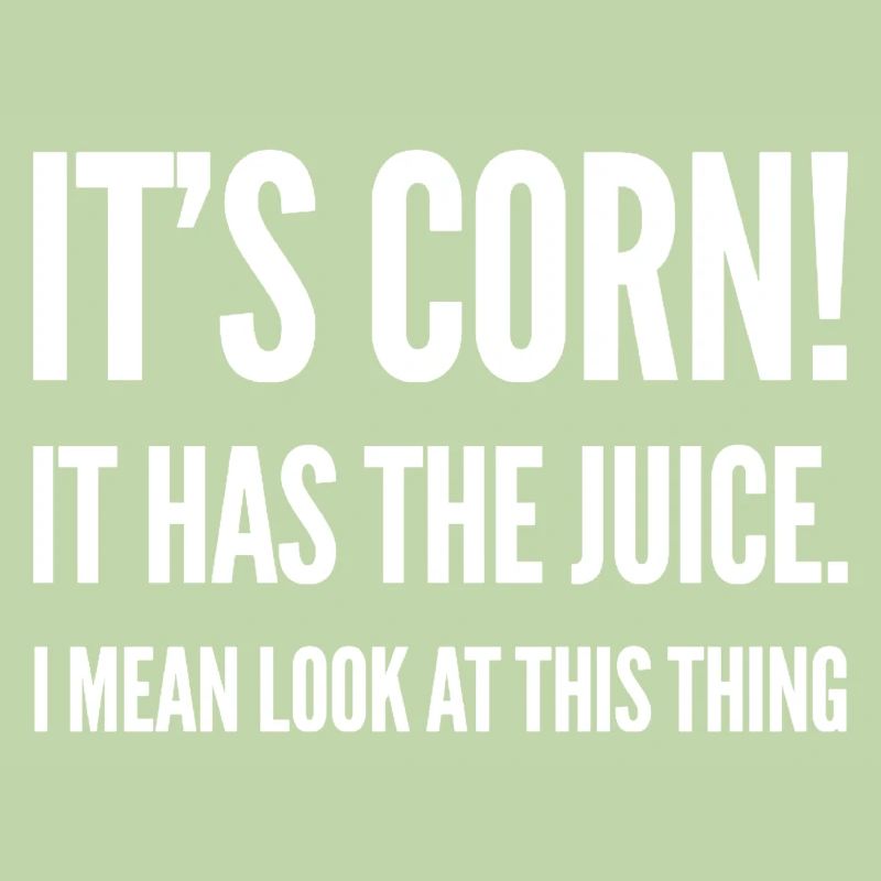 Its corn