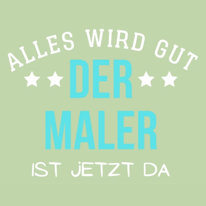Alles wird gut - Der Maler ist jetzt da