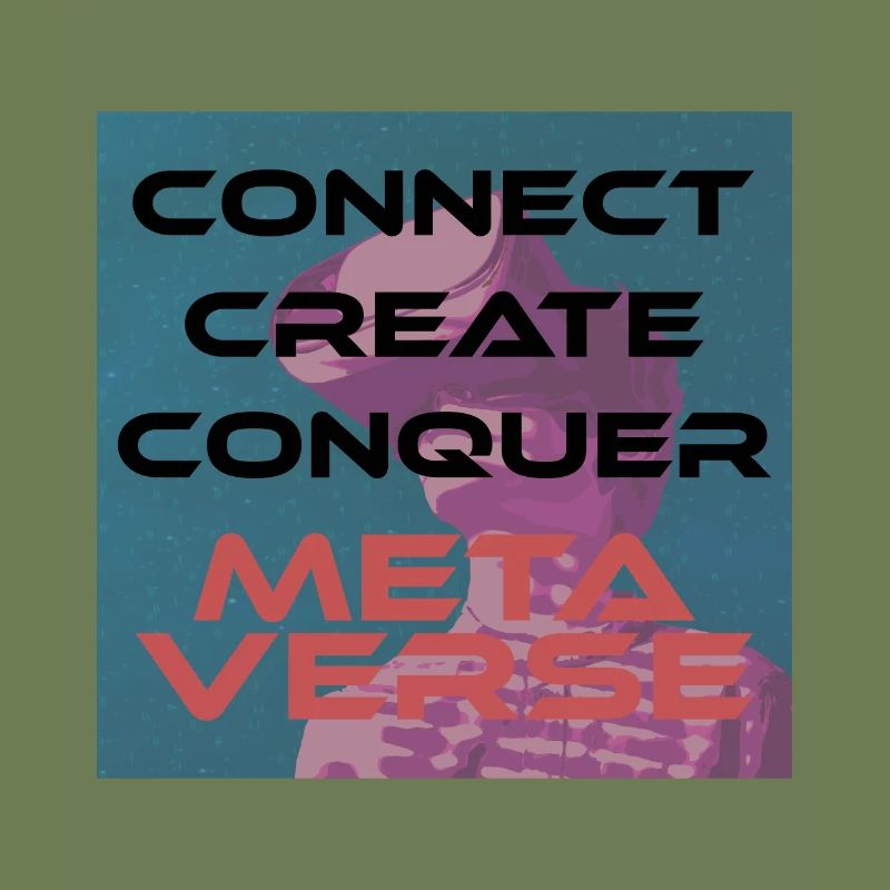 Connect, create, conquer Metaverse