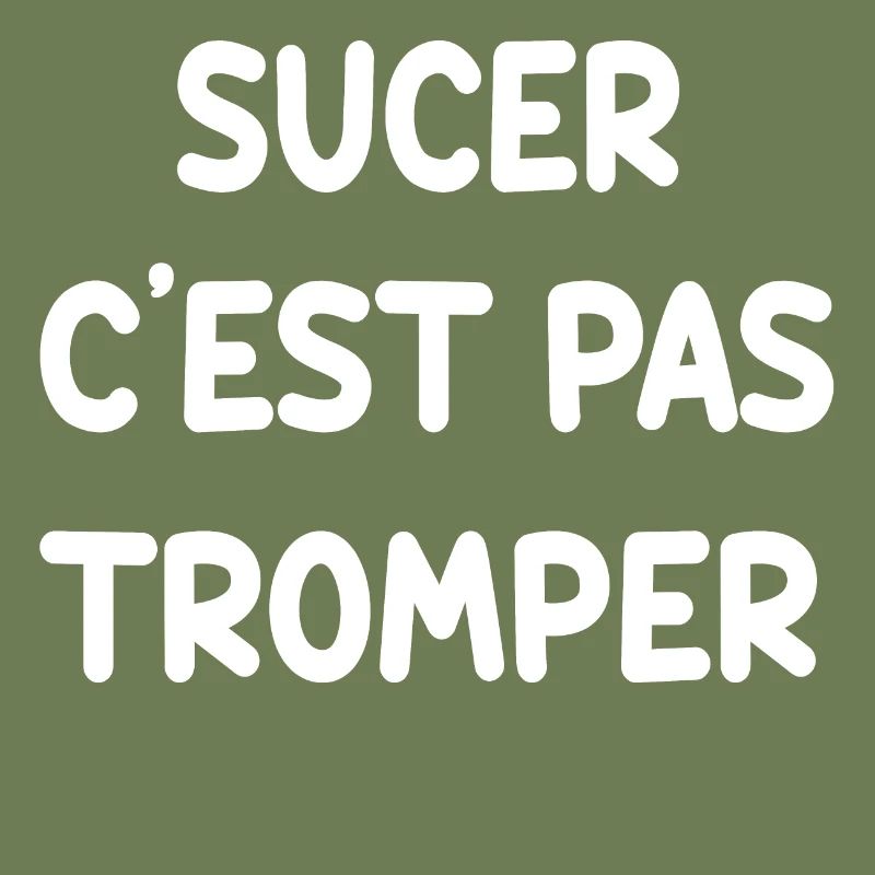SUCER C'EST PAS TROMPER