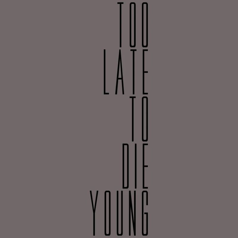 Die Young Spruch