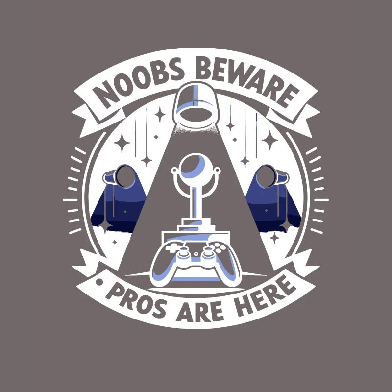 Noobs Beware Pros Are Here