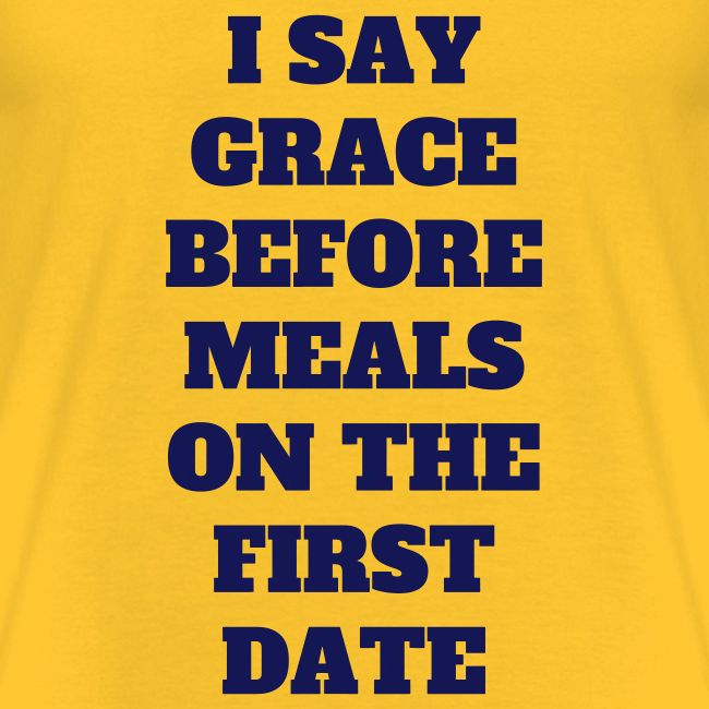 I say Grace Before Meals