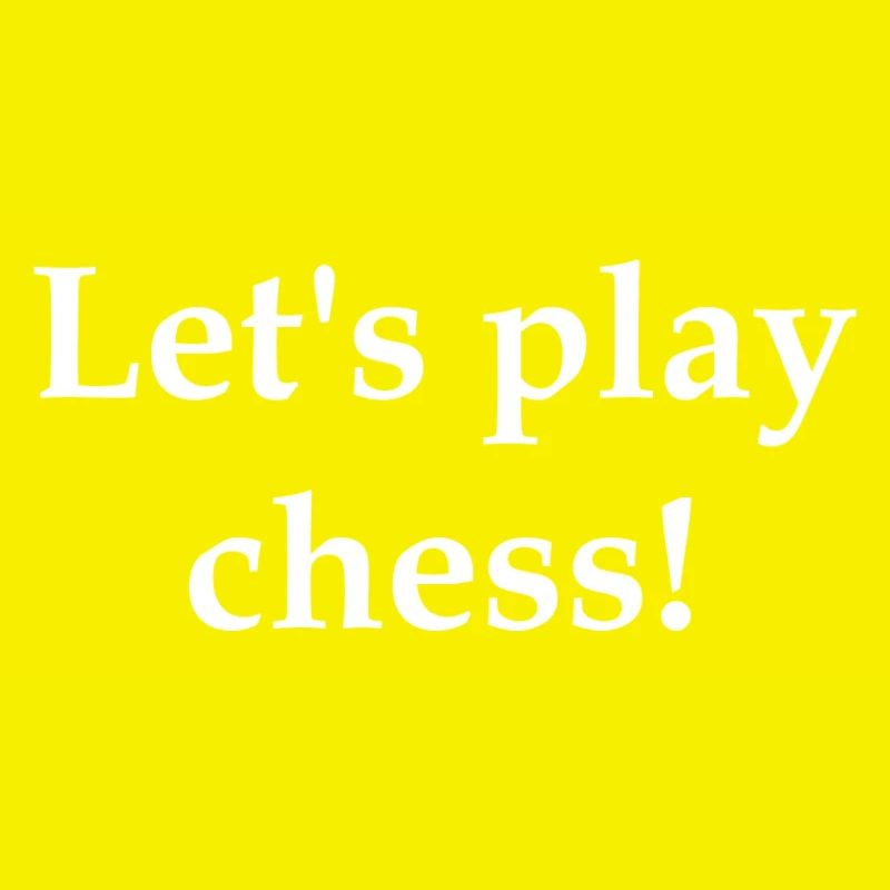 Let's play chess!