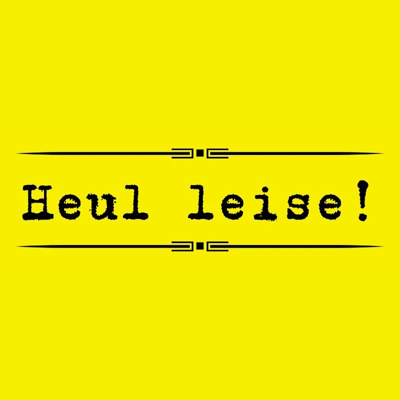 Heul leise