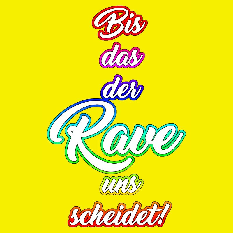 Bis das der Rave uns scheidet!