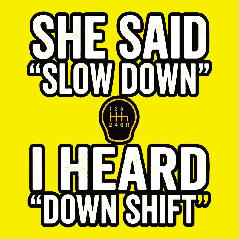 Down Shift Saying Manual Transmission