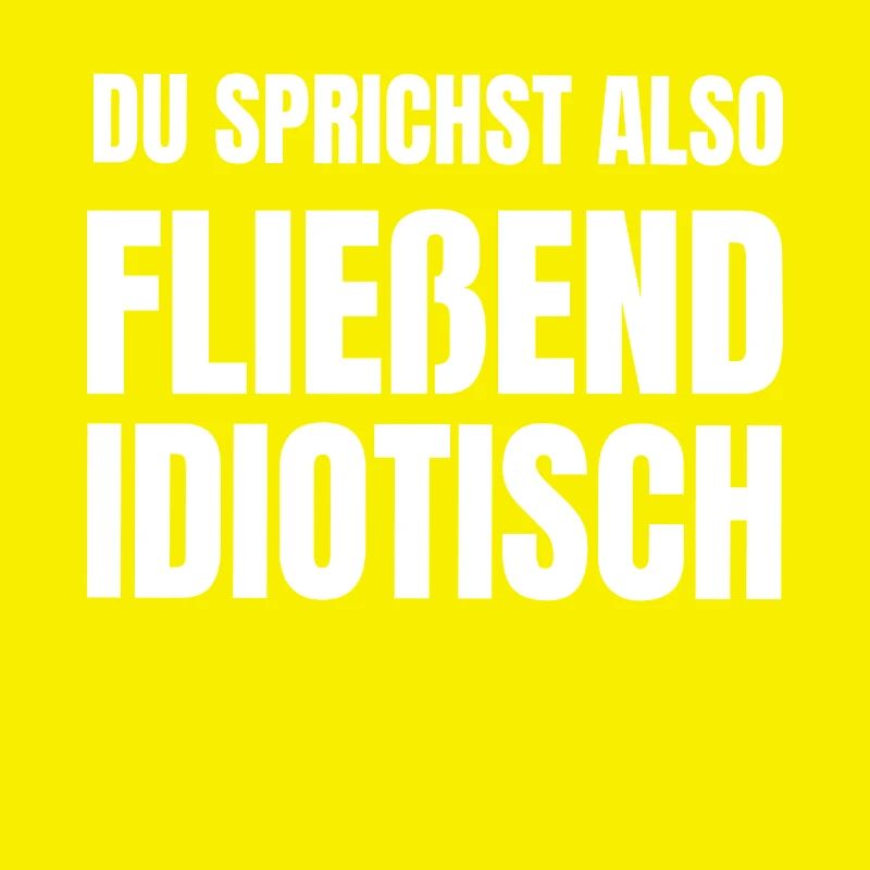 Fließend Idiotisch Sprechen Sarkasmus