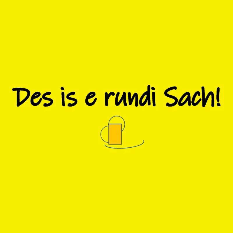 Des is e rundi Sach