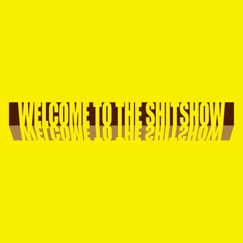 Reflection Welcome Shitshow