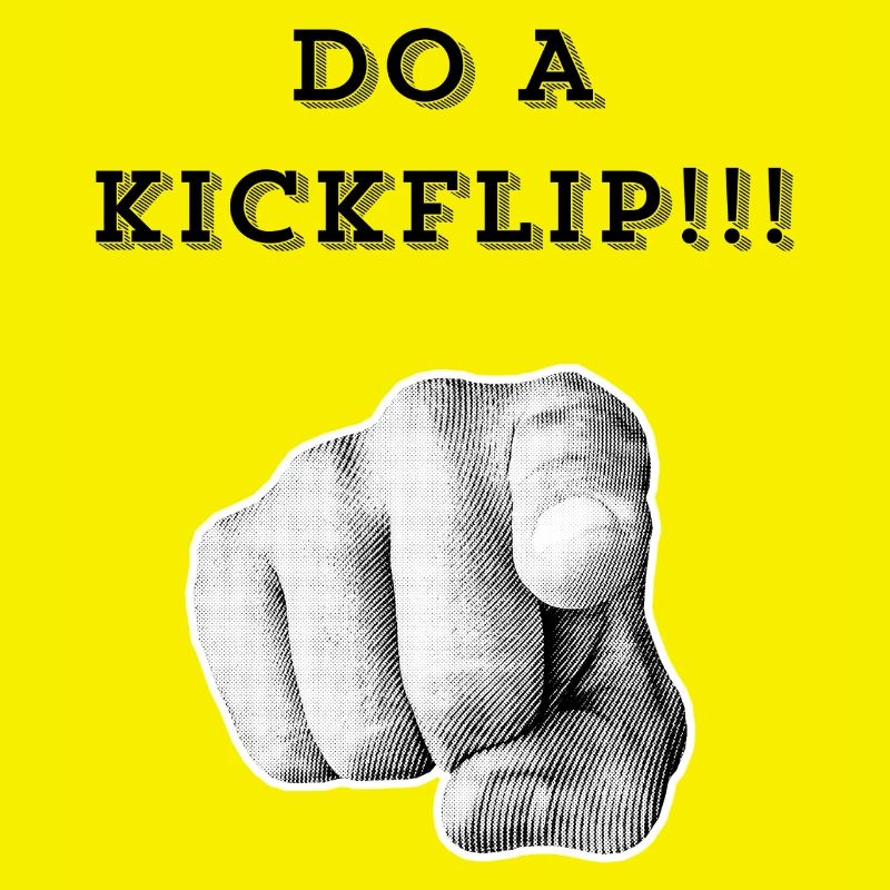 Mach einen Kickflip !!