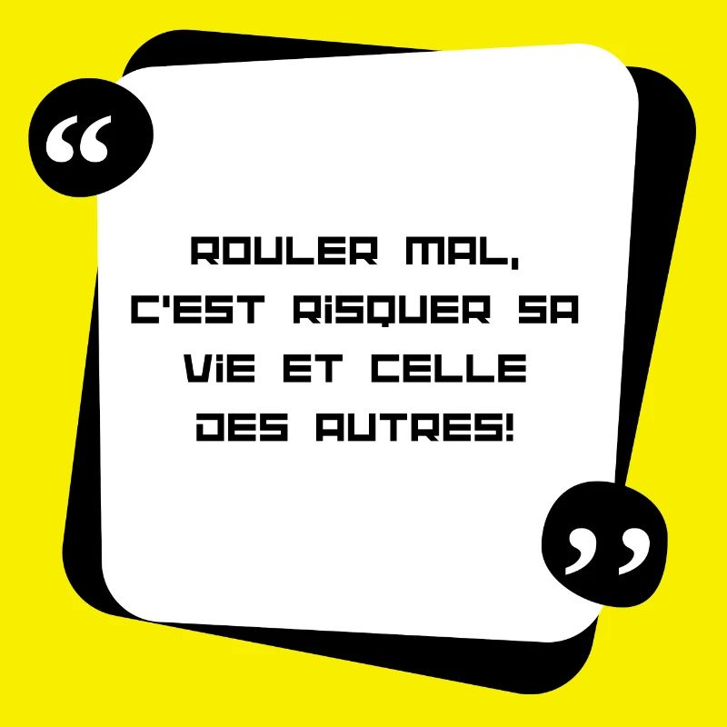 Rouler mal, risquer sa vie et celle des autres