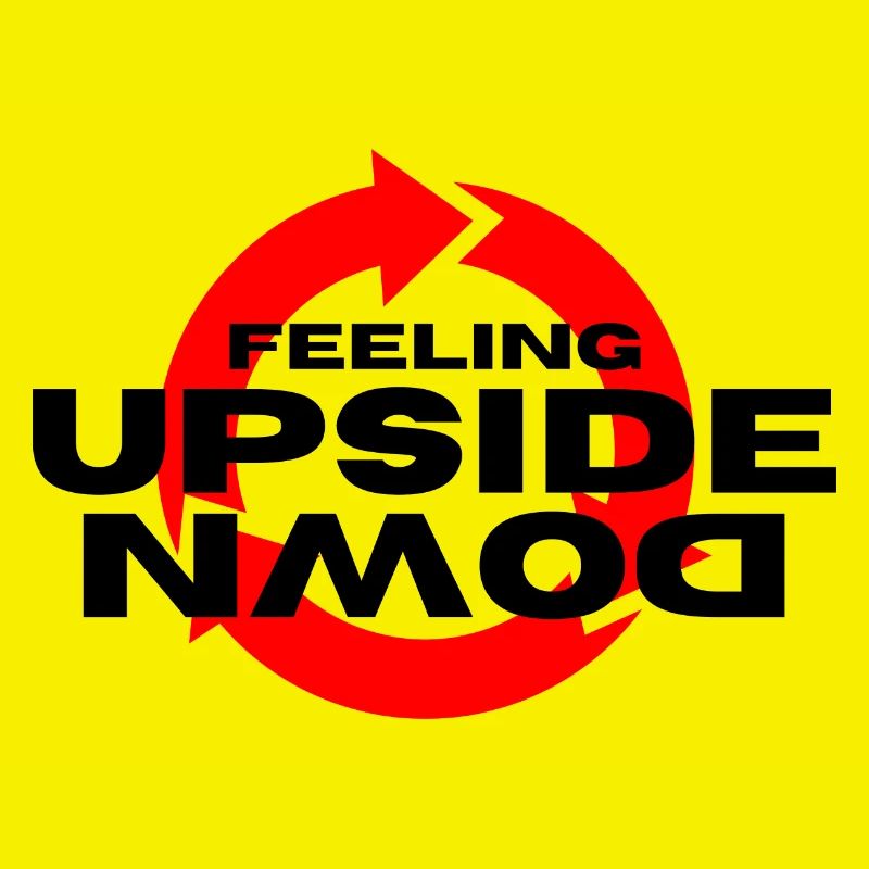 Feeling Upside Down