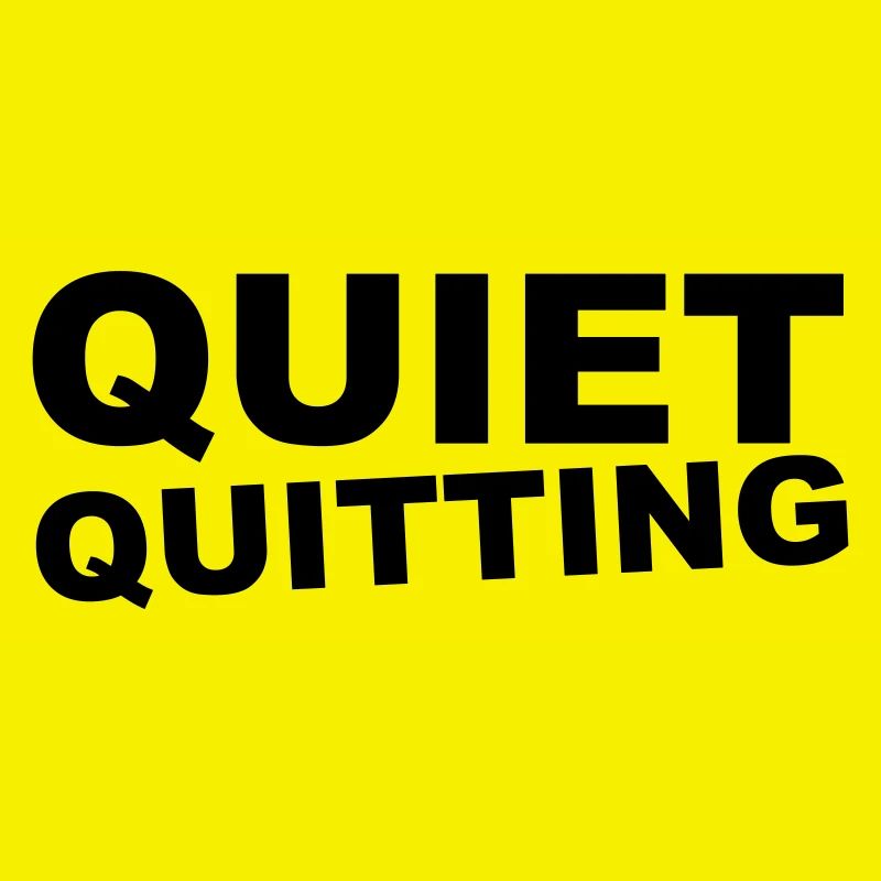 Quite Quitting