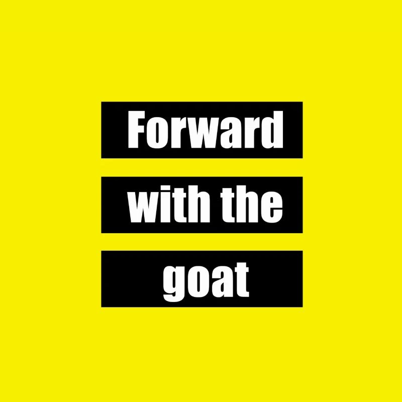 Forward with the goat