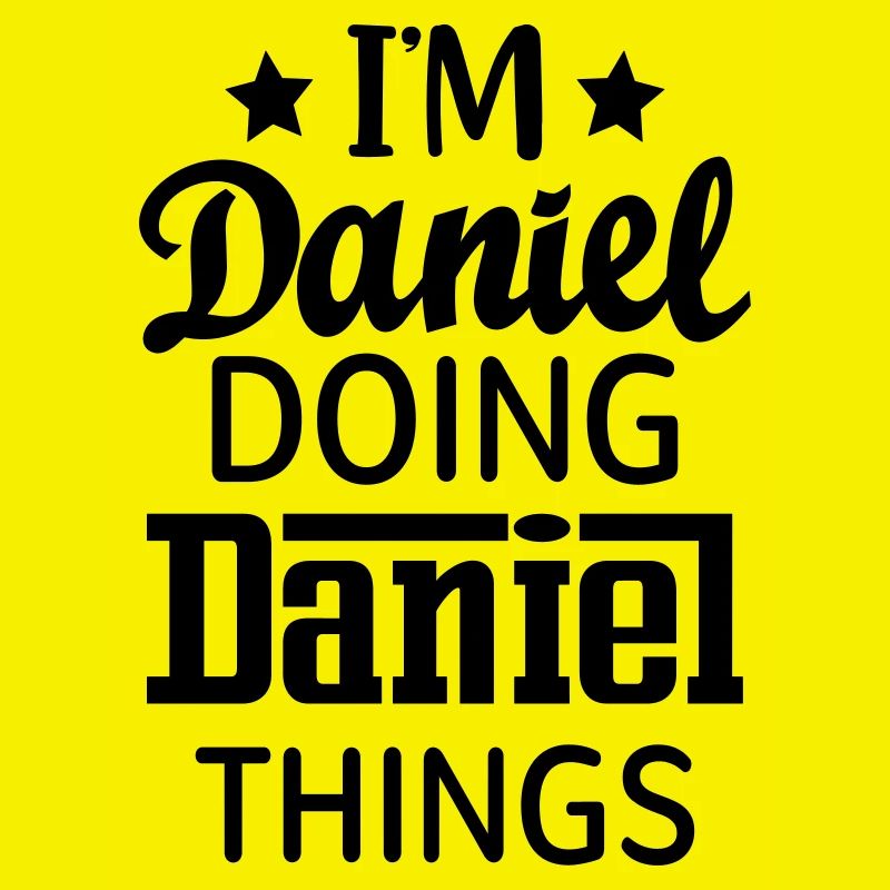 I'm Daniel doing daniel things name fun gift