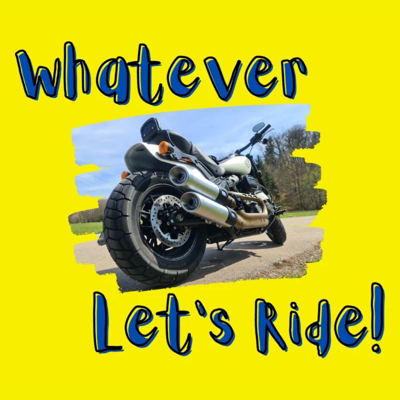 Whatever - Let's ride!
