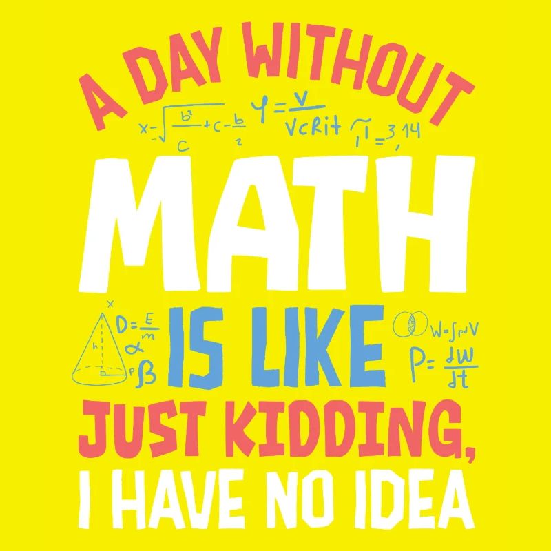 Une journée sans maths, c’est comme...