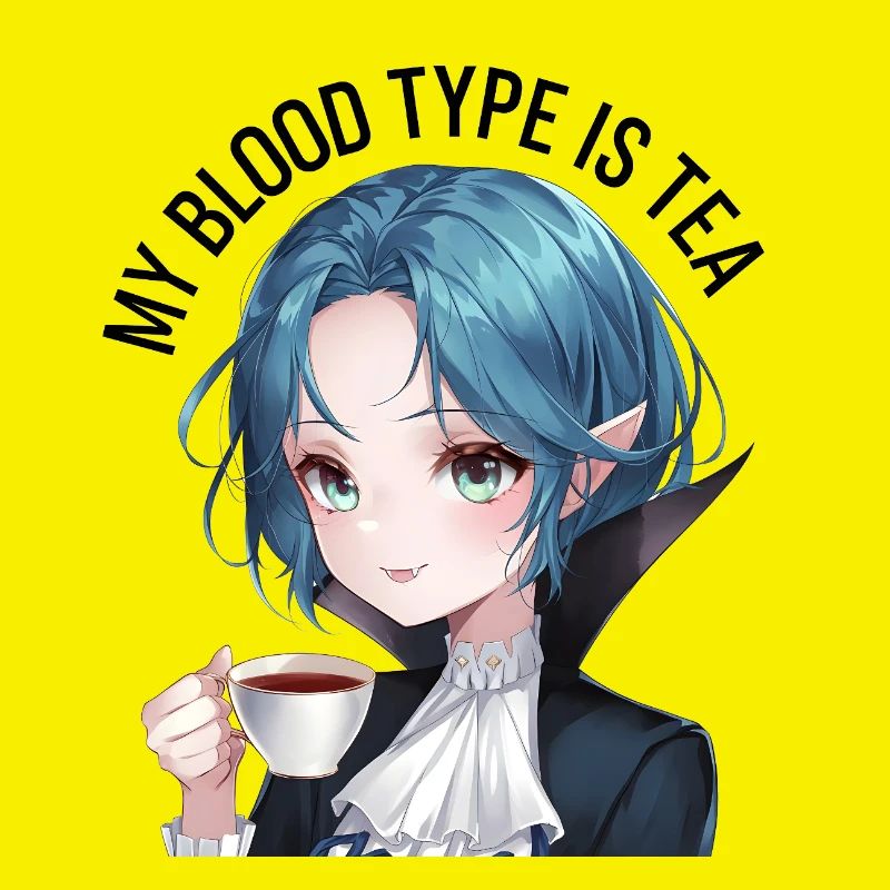 My blood type is tea