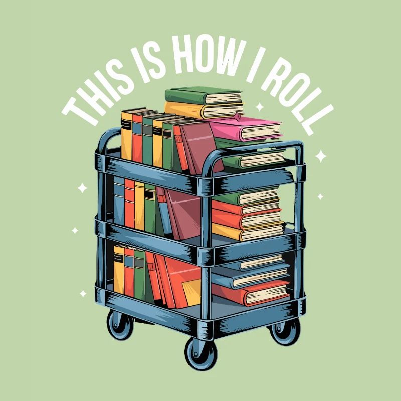 This Is How I Roll Book Cart Library Reading