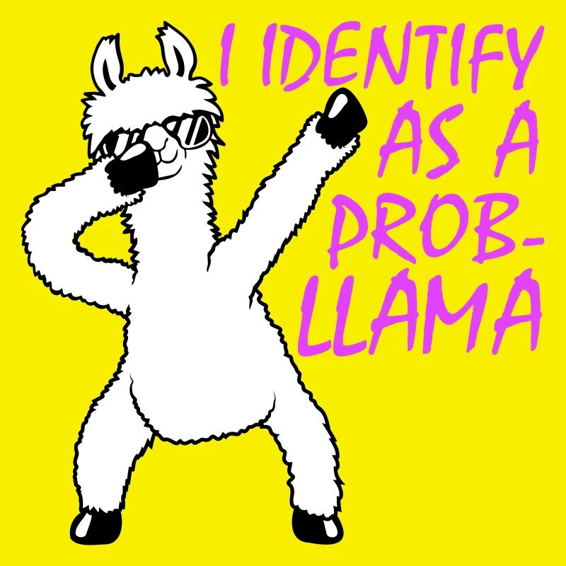 I Identify As A Probllama Cool Lama Problem Spruch