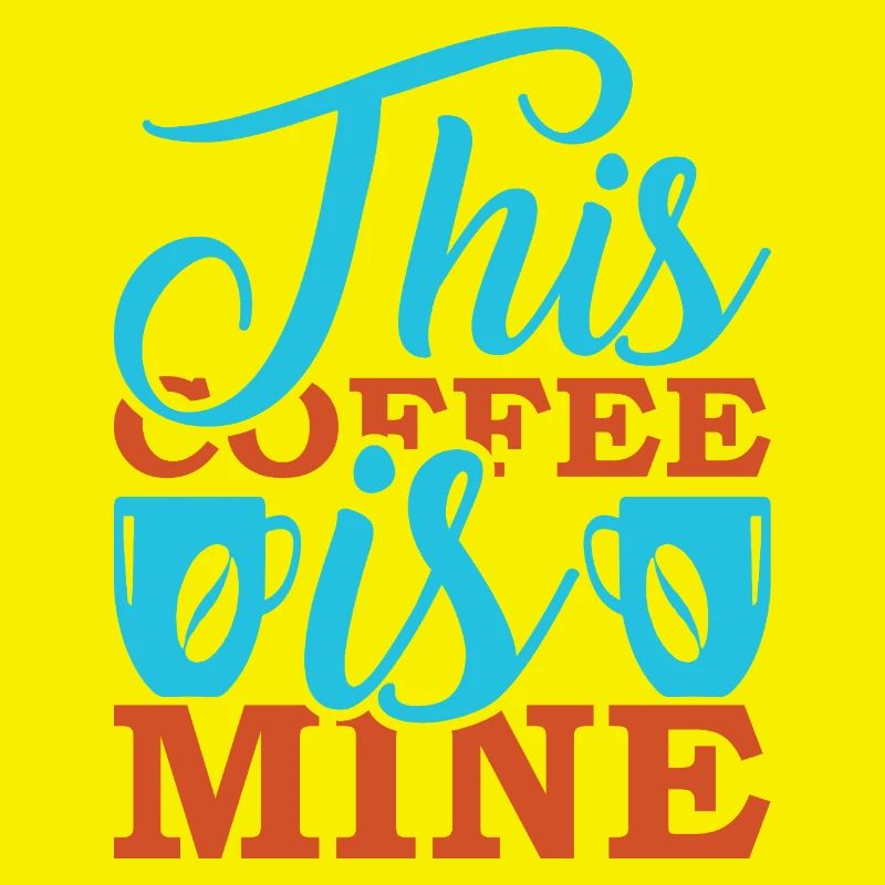 This Coffee Is Mine
