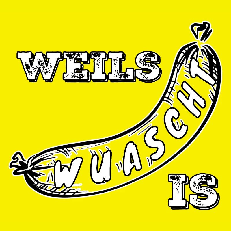 Weils Wuascht est