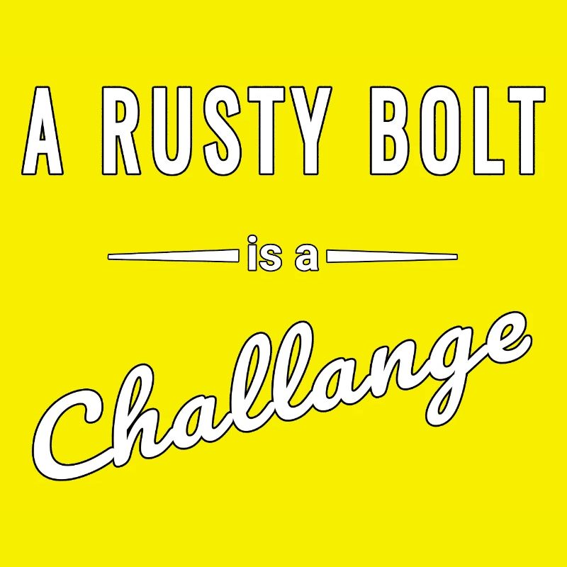 A Rusty Bolt ist eine echte Challenge – Spruch