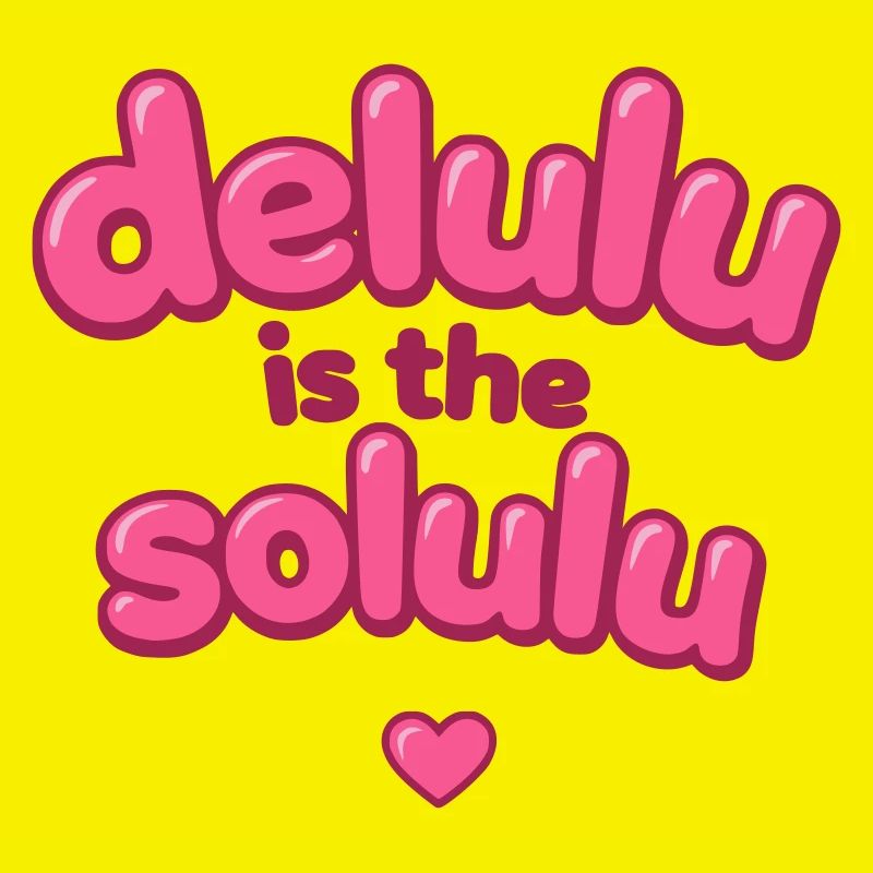 Texte de la bulle rose Delulu