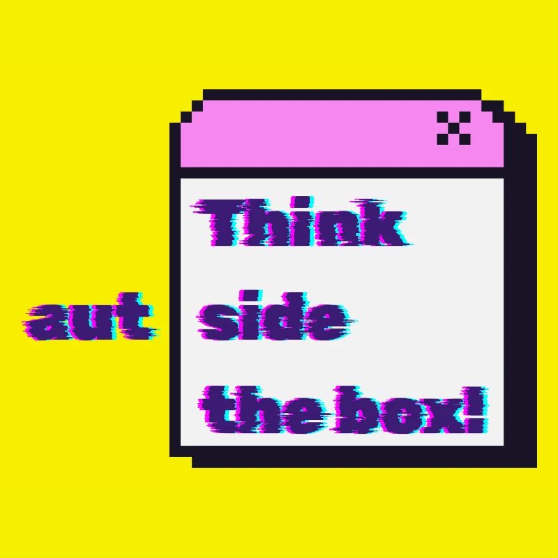 Think autside the box - Glitch