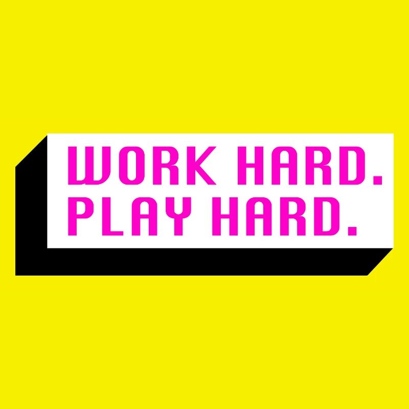 Work Hard. Play Hard. (Pink)