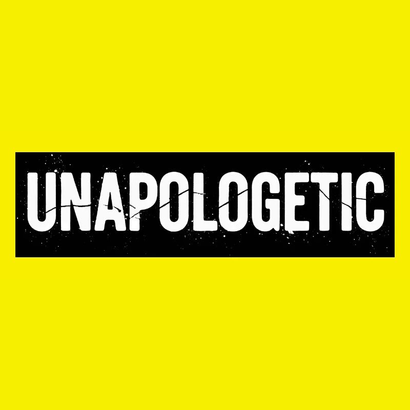 Unapologetic Authentics