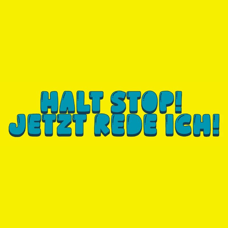 Halt Stop! Jetzt rede ich!