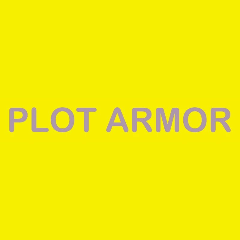 Lustige Sprüche über Plot Armor im Kino
