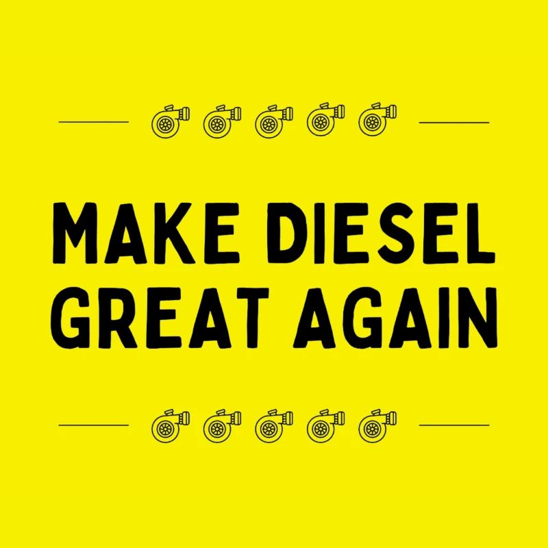 MAKE DIESEL GREAT AGAIN