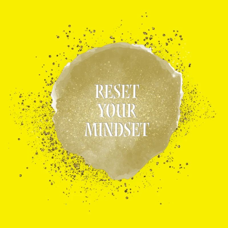 Reset your mindset
