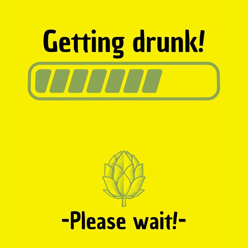 Getting drunk please wait
