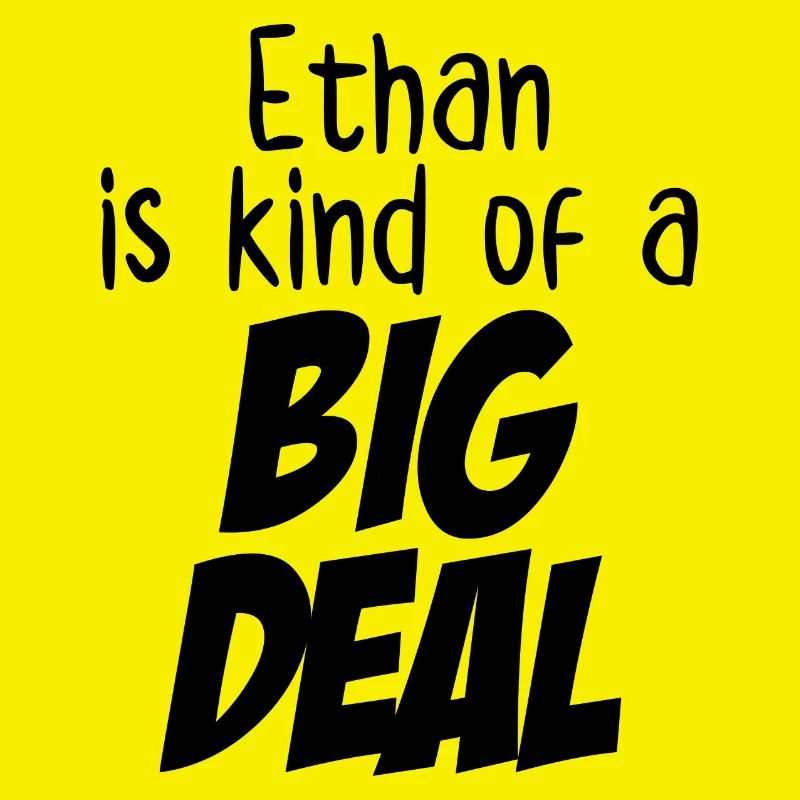 Ethan ist eine große Sache