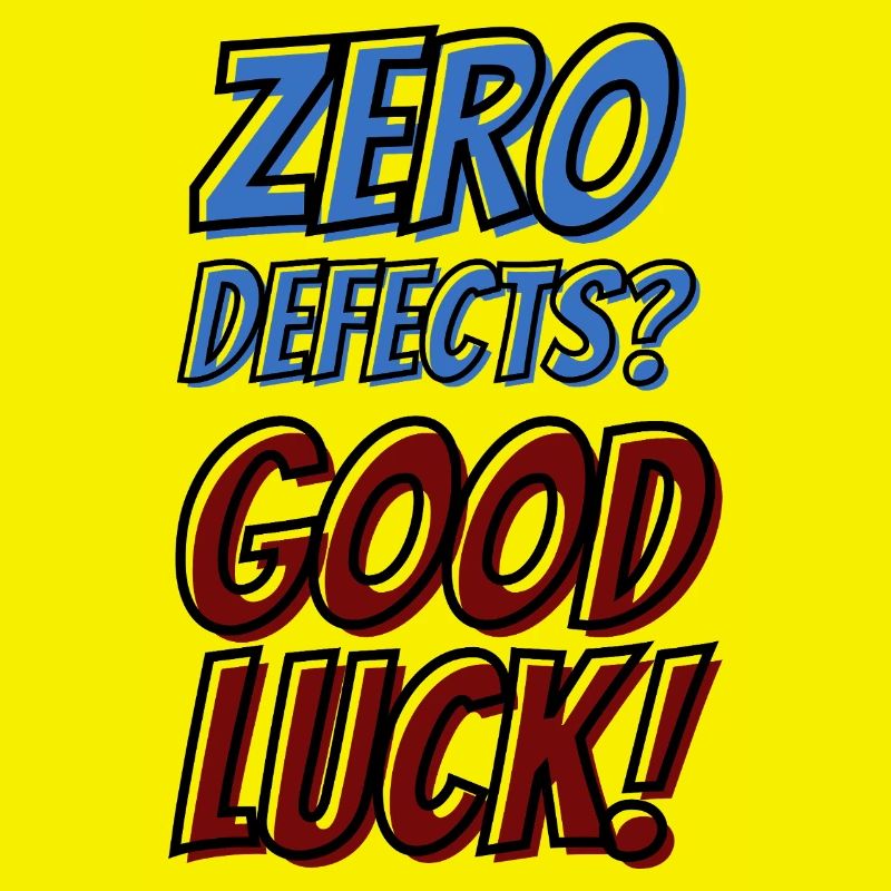 Zero Defects Good luck