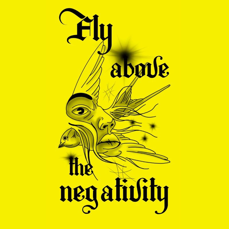 Fly Above the Negativity