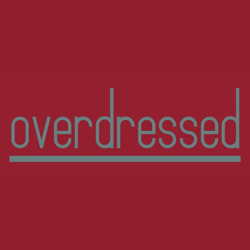 Overdressed underlined