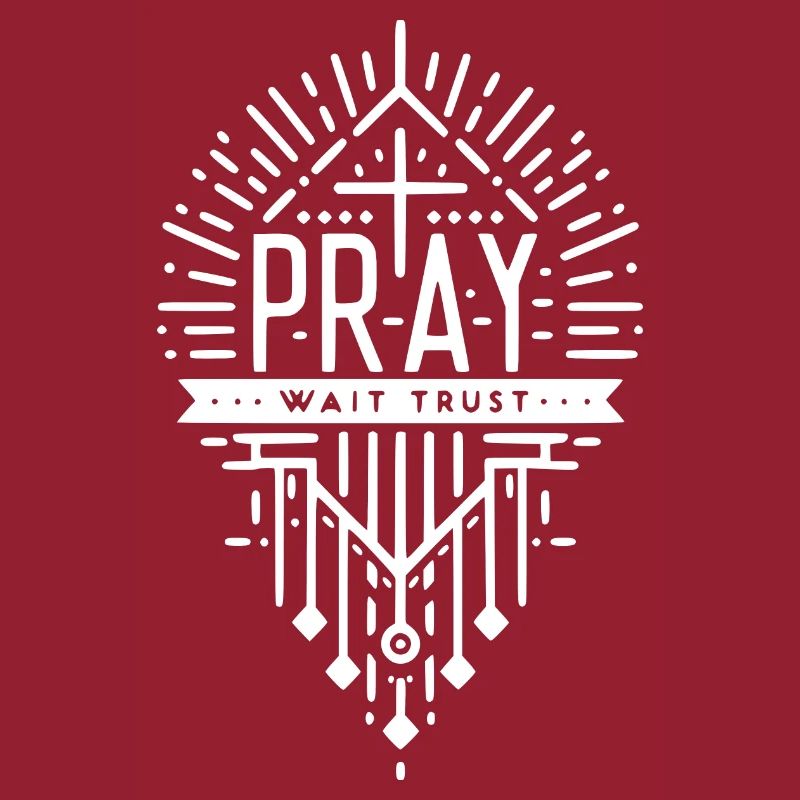 Pray Wait Trust