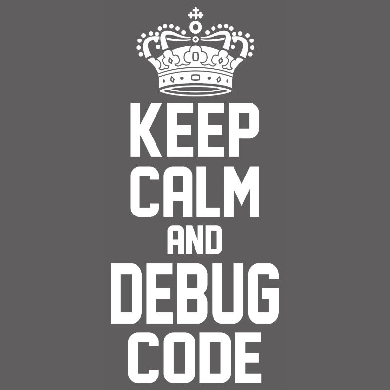 Keep Calm And Debug Code Programmer Nerd Software