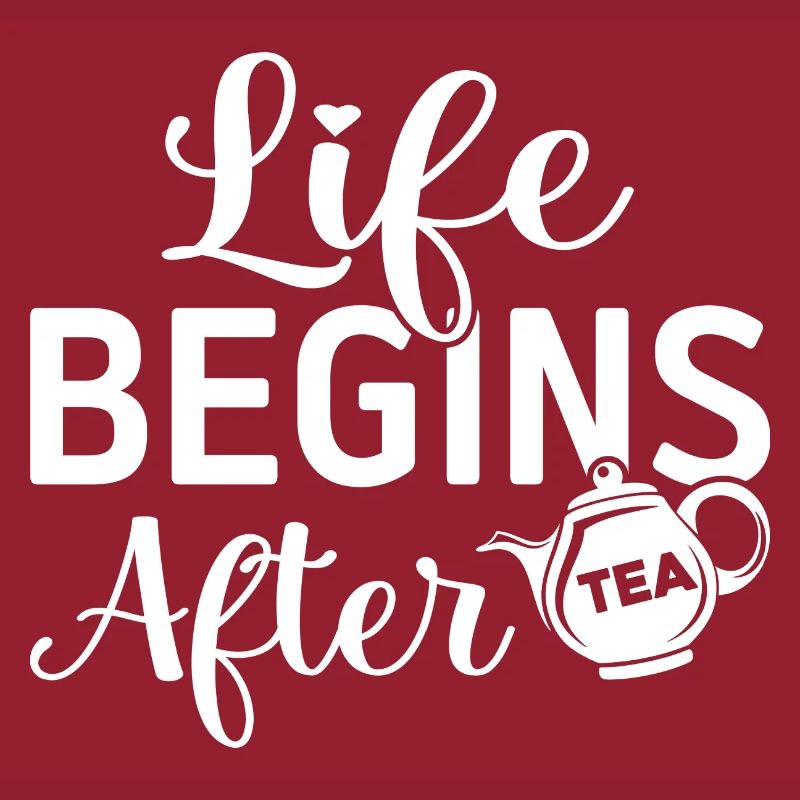 Life Begins After Tea Tea Drinking Tea Drinker Tea