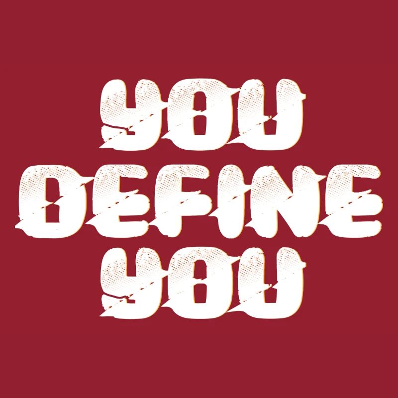 You define yourself