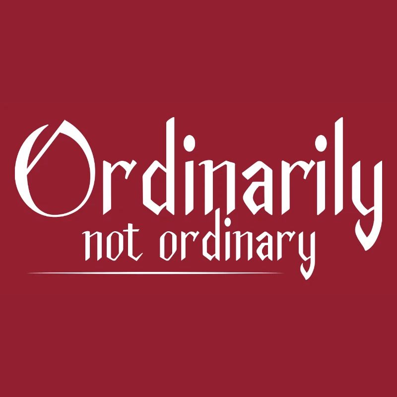 Ordinarily Not Ordinary