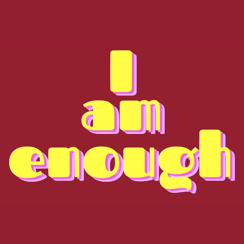 Ich bin genug. I am enough