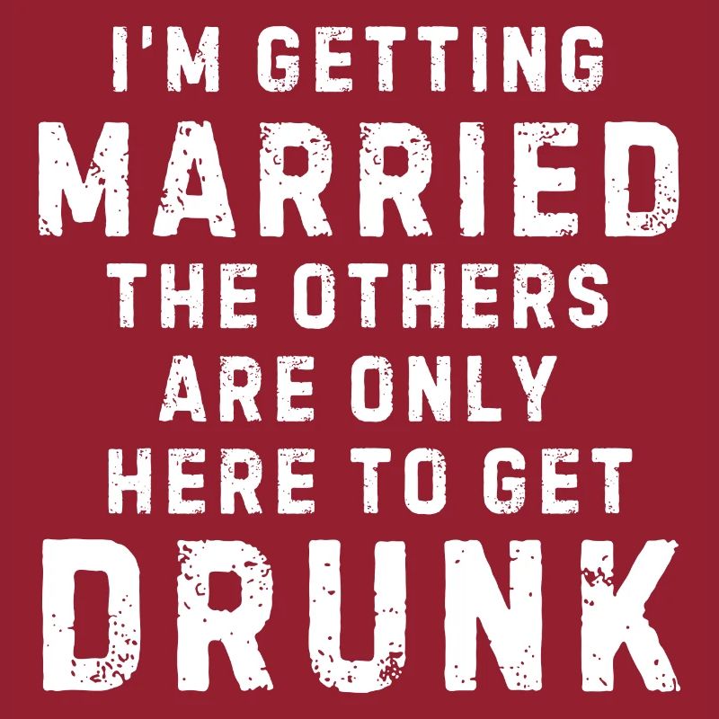 I'M Getting Married The Others Get Drunk