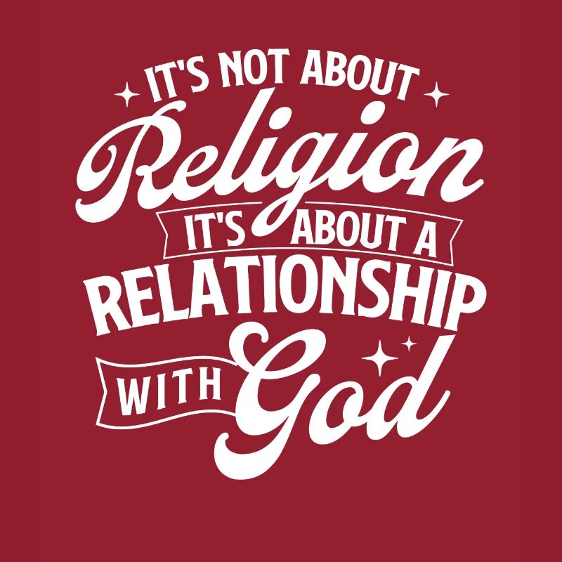 It's Not About Religion It's About A Relationship