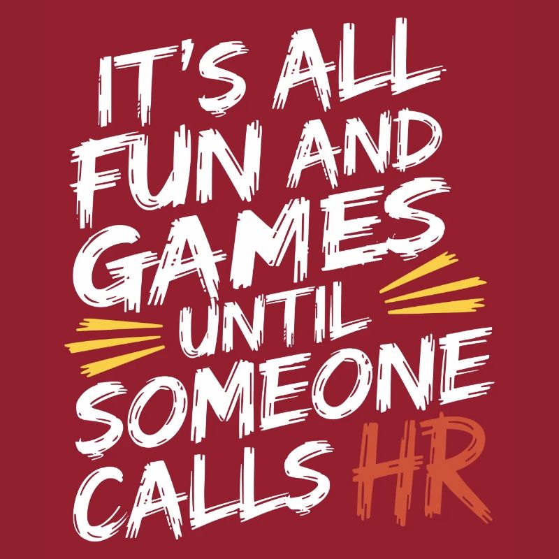 Alles ist lustig, bis Human Resources gerufen wird
